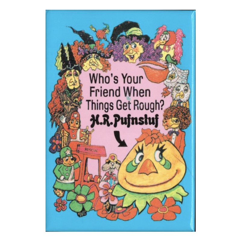 Sid and Marty Krofft Archives – Pufnstuf Whos Your Friend Magnet