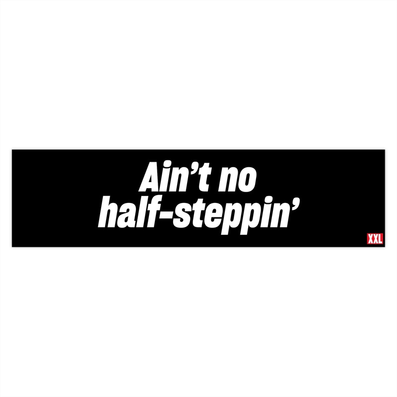 Ain’t No Half Steppin’ Bumper Sticker