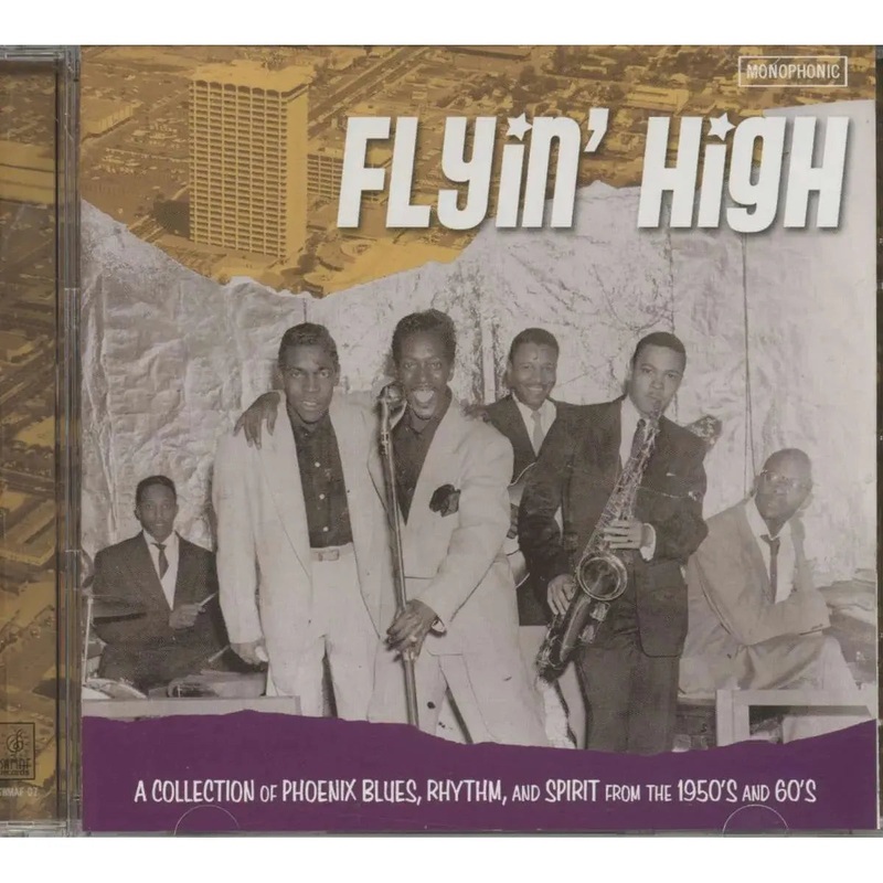 Various Artists – Flyin’ High: A Collection Of Phoenix Blues, Rhythm, and Spirit From The 1950’s And 60’s – CD